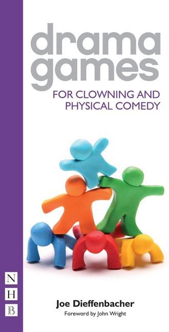 Drama Games for Clowning and Physical Comedy