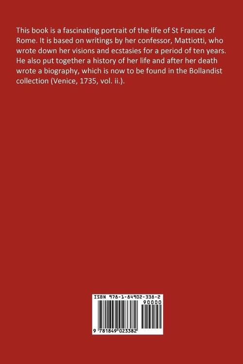 The Life of St. Frances of Rome, and Others - Blessed Lucy of Narni, Dominica of Paradiso, Anne De Montmorency