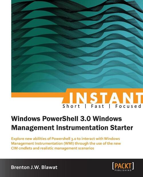 Instant Windows Powershell 3.0 Windows management instrumentation starter