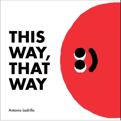 This Way, That Way by Antonio Ladrillo