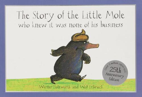 The Story of the Little Mole who knew it was none of his business
