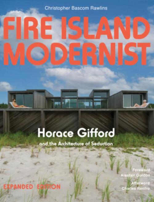 Fire Island Modernist: Horace Gifford and the Architecture of Seduction
