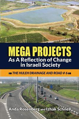 Mega Projects: As A Reflection of Change in Israeli Society (The Huleh Drainage and Road #6)