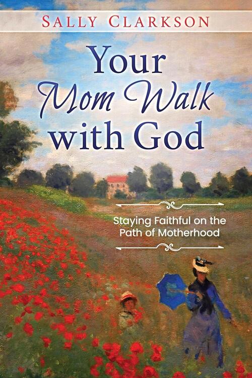 Your Mom Walk with God