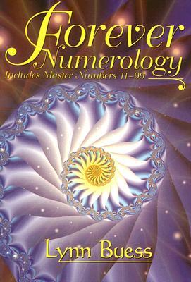 Forever Numerology: Includes Master Numbers 11-99