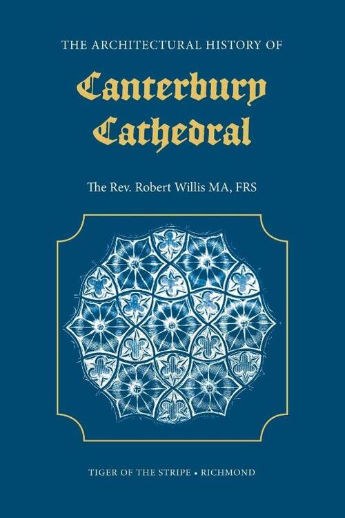 The Architectural History of Canterbury Cathedral