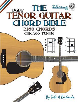 The Tenor Guitar Chord Bible: Dgbe Chica