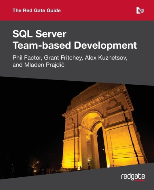 The Red Gate Guide to SQL Server Team-Based Development