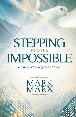 Stepping Into the Impossible: The story of healing on the streets