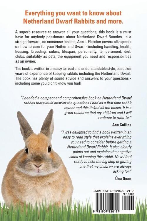 Netherland Dwarf Rabbits, The Complete Owner's Guide to Netherland Dwarf Bunnies, How to Care for your Netherland Dwarf, including Health, Breeding, Lifespan, Colors, Diet, Facts and Clubs