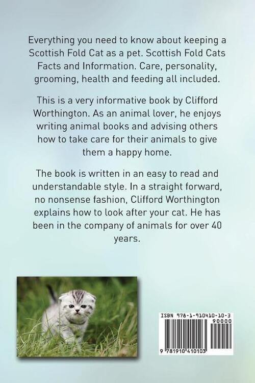 Scottish Fold Cats. Scottish Fold Cat Owners Manual. Scottish Fold Cat Care, Personality, Grooming, Health and Feeding All Included.