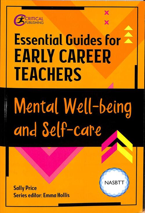 Essential Guides for Early Career Teachers: Mental Well-being and Self-care