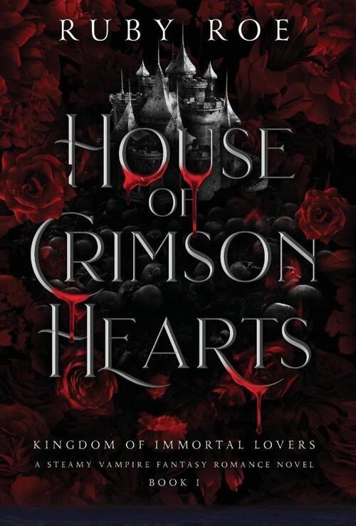 House of Crimson Hearts: A Steamy Vampire Fantasy Romance