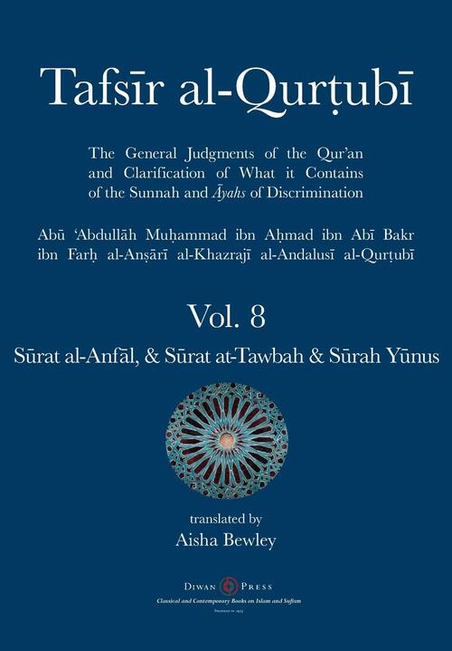 Tafsir al-Qurtubi Vol. 8 S¿rat al-Anf¿l - Booty,  S¿rat at-Tawbah - Repentance & S¿rah Y¿nus - Jonah