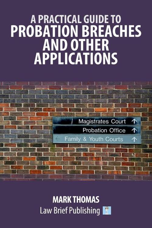 A Practical Guide to Probation Breaches and Other Applications