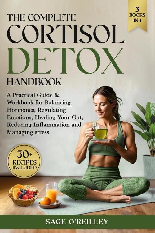 The Complete Cortisol Detox Handbook