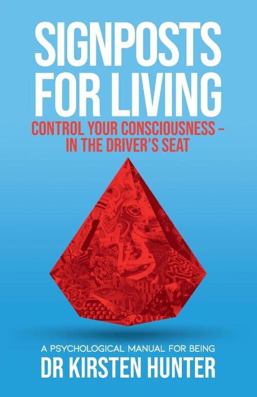 Signposts for Living Book 1, Control Your Consciousness - In the Driver's Seat