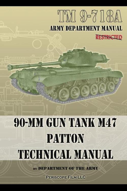 TM 9-718A 90-mm Gun Tank M47 Patton Technical Manual