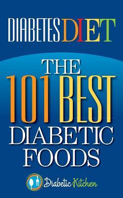 Diabetes Diet: The 101 Best Diabetic Foods