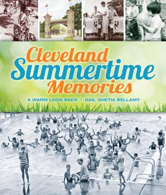 Cleveland Summertime Memories: A Warm Look Back