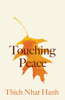 Touching Peace: Updated Edition: Practicing the Art of Mindful Living
