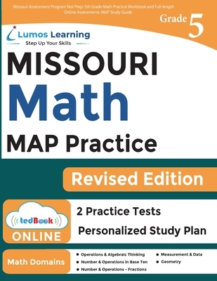 Missouri Assessment Program Test Prep: 5th Grade Math Practice Workbook and Full-length Online Assessments: MAP Study Guide