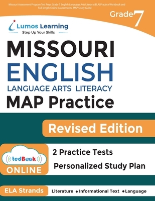 Missouri Assessment Program Test Prep: Grade 7 English Language Arts Literacy (ELA) Practice Workbook and Full-length Online Assessments: MAP Study Gu
