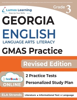 Georgia Milestones Assessment System Test Prep: Grade 3 English Language Arts Literacy (ELA) Practice Workbook and Full-length Online Assessments: GMA