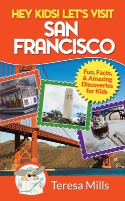 Hey Kids! Let's Visit San Francisco
