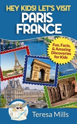 Hey Kids! Let's Visit Paris France
