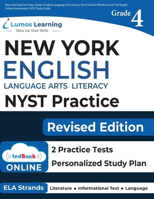 New York State Test Prep: Grade 4 English Language Arts Literacy (ELA) Practice Workbook and Full-length Online Assessments: NYST Study Guide