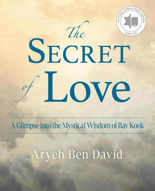 The Secret of Love: A Glimpse into the Mystical Wisdom of Rav Kook