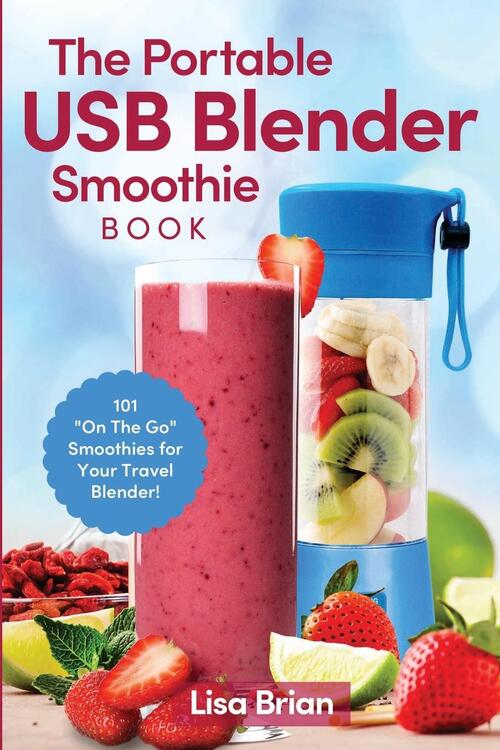 The Portable USB Blender Smoothie Book