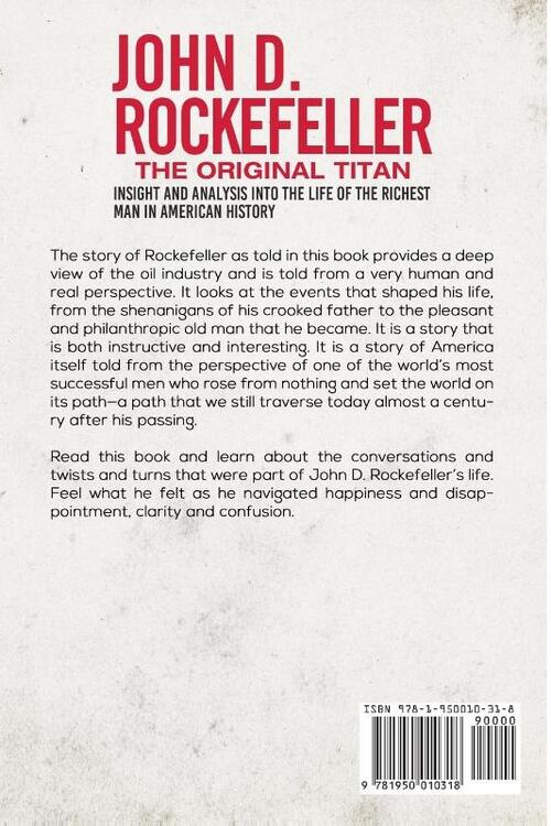John D. Rockefeller - The Original Titan