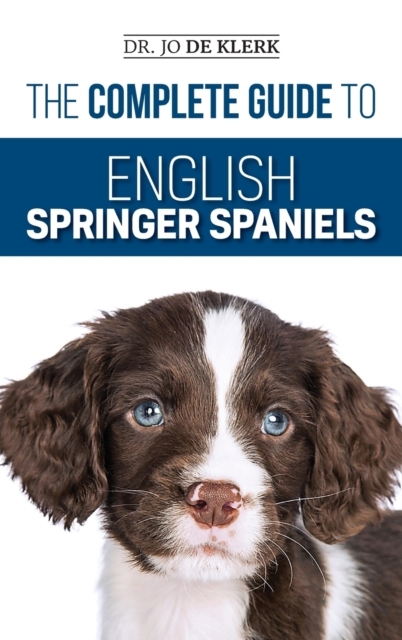The Complete Guide to English Springer Spaniels