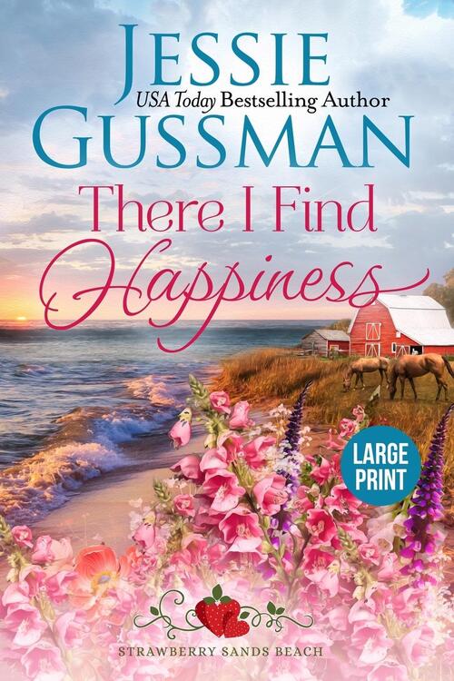 There I Find Happiness (Strawberry Sands Beach Romance Book 10) (Strawberry Sands Beach Sweet Romance) Large Print Edition