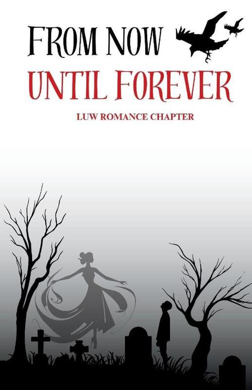 Chapter, L: From Now Until Forever