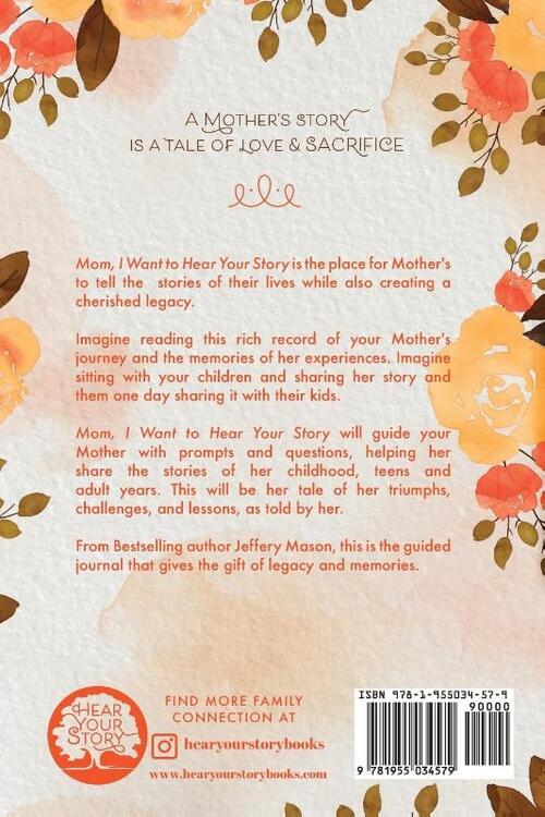 Mom, I Want to Hear Your Story: A Mother's Guided Journal To Share Her Life & Her Love