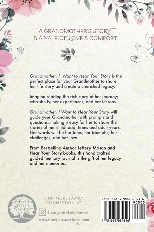 Grandmother, I Want to Hear Your Story: A Grandmother's Guided Journal To Share Her Life & Her Love
