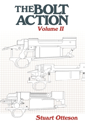 The Bolt Action: Volume II: A Design Analysis