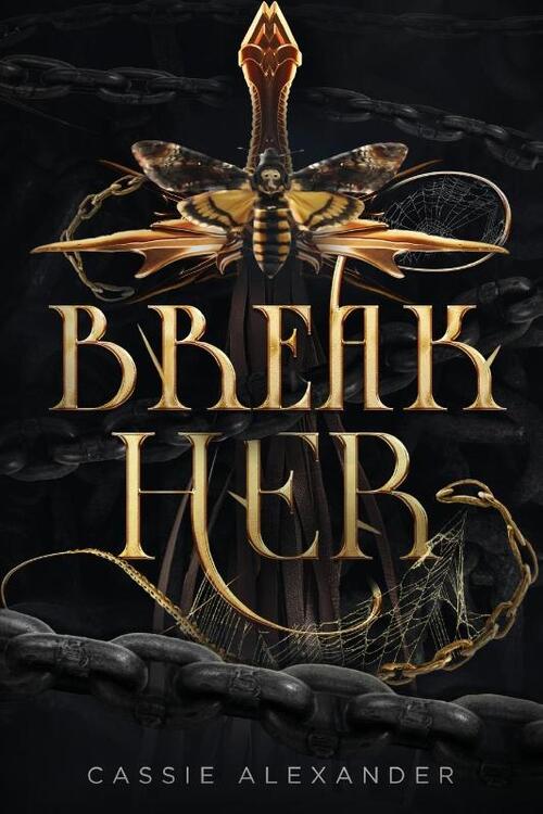 Break Her: A Dark Beauty and the Beast Fantasy Romance