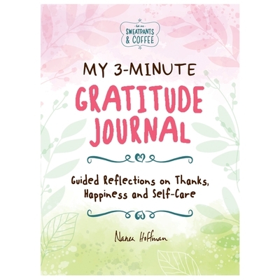 My 3-Minute Gratitude Journal (Sweatpants & Coffee)