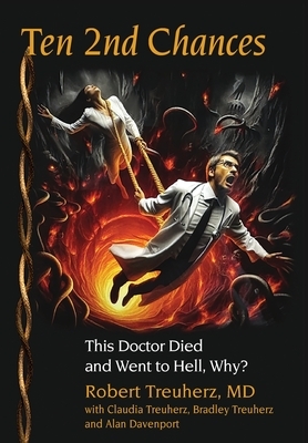 Ten 2nd Chances: This Doctor Died and Went to Hell, Why?