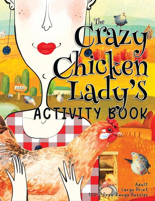 The Crazy Chicken Lady's Activity Book