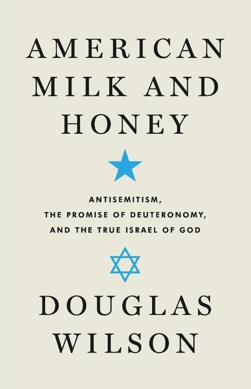 American Milk and Honey: Antisemitism, the Promise of Deuteronomy, and the True Israel of God