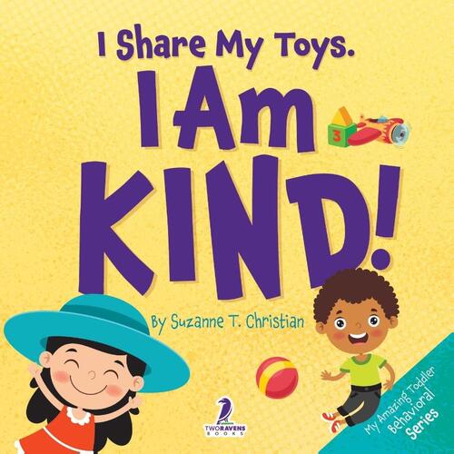 I Share My Toys. I Am Kind!