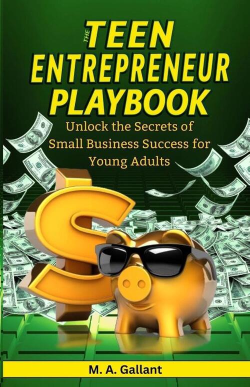 The Teen Entrepreneur Playbook