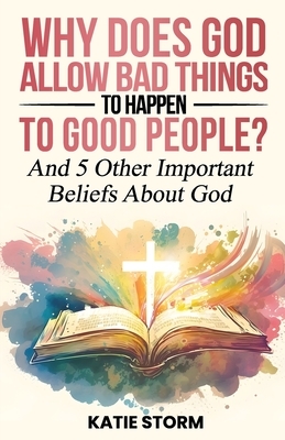 Why Does God Allow Bad Things to Happen to Good People?