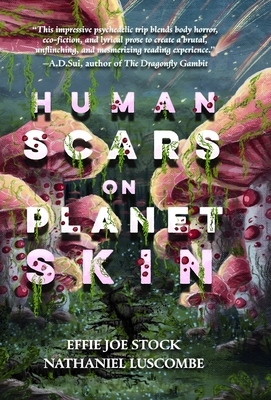 Human Scars on Planet Skin: A Science Fantasy Horror Novel