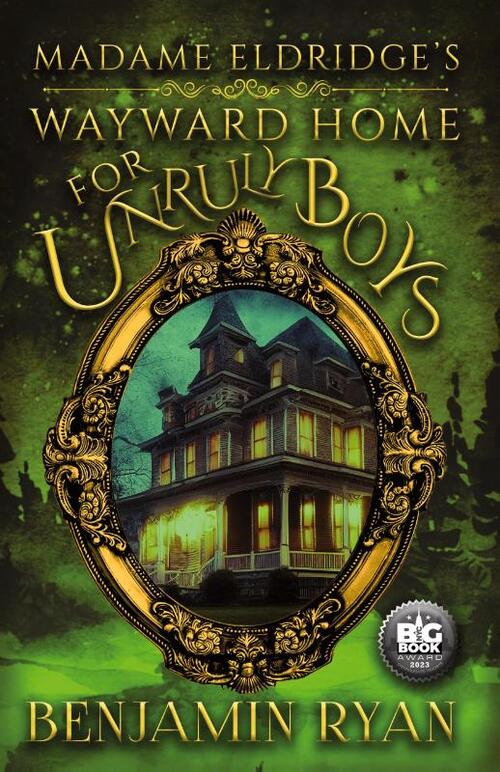 Madame Eldridge's Wayward Home for Unruly Boys